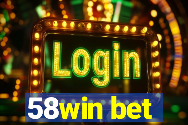 58win bet