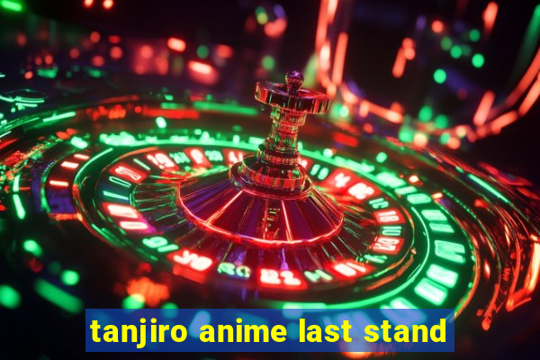 tanjiro anime last stand