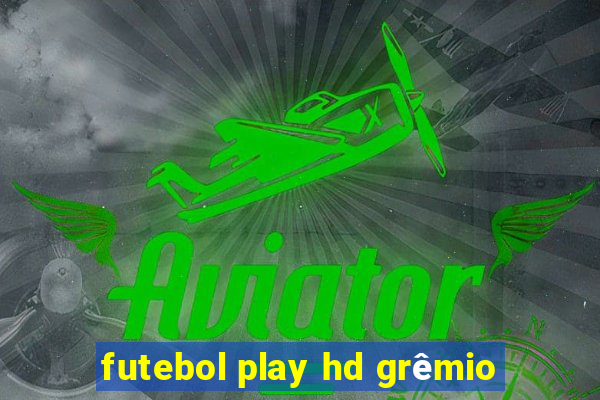 futebol play hd grêmio