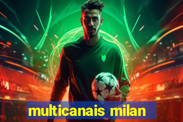 multicanais milan