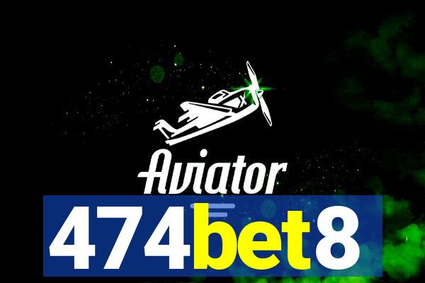 474bet8