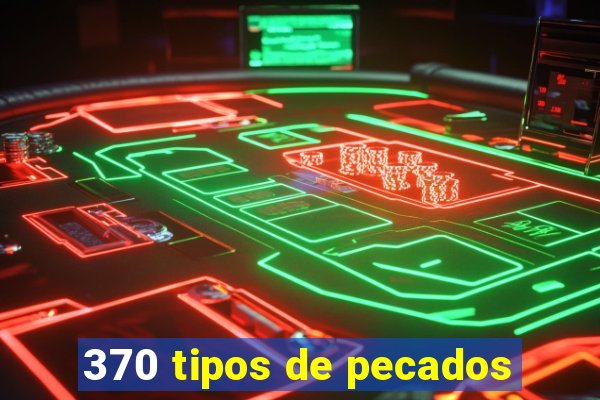 370 tipos de pecados