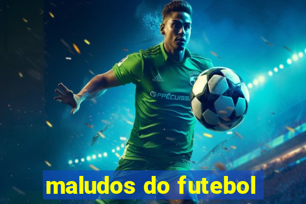 maludos do futebol