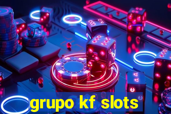 grupo kf slots