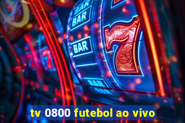 tv 0800 futebol ao vivo