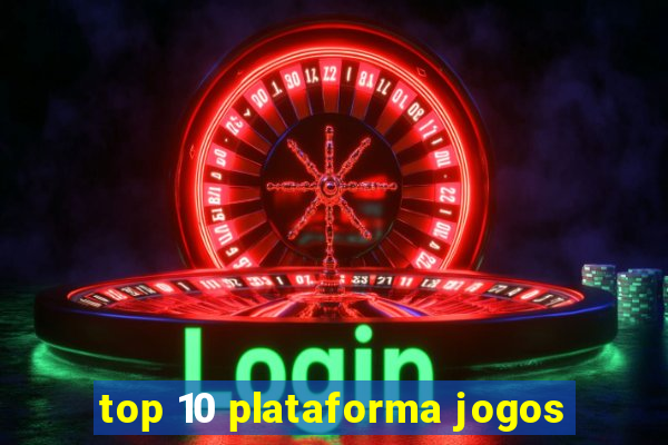 top 10 plataforma jogos