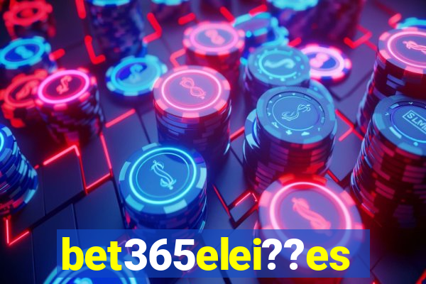 bet365elei??es