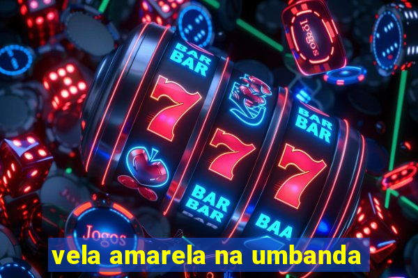 vela amarela na umbanda