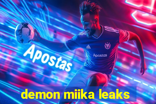 demon miika leaks