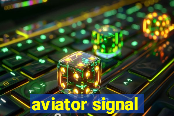 aviator signal