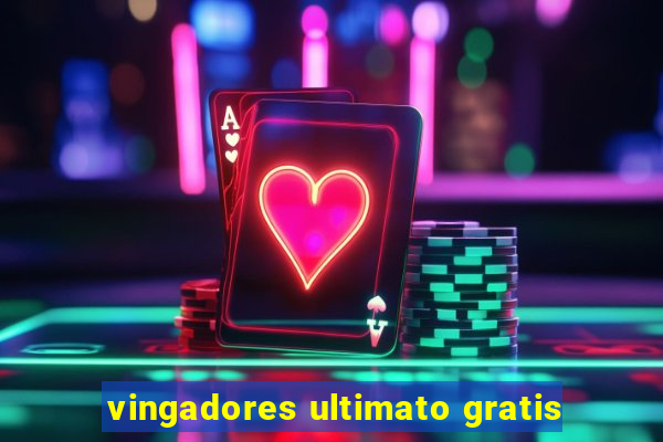 vingadores ultimato gratis