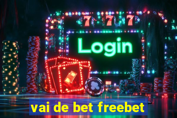 vai de bet freebet