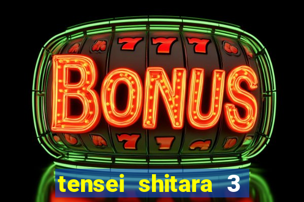 tensei shitara 3 temporada dublado