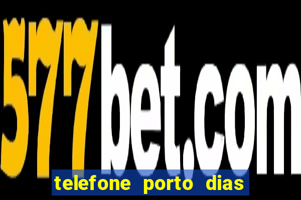 telefone porto dias marcar consulta