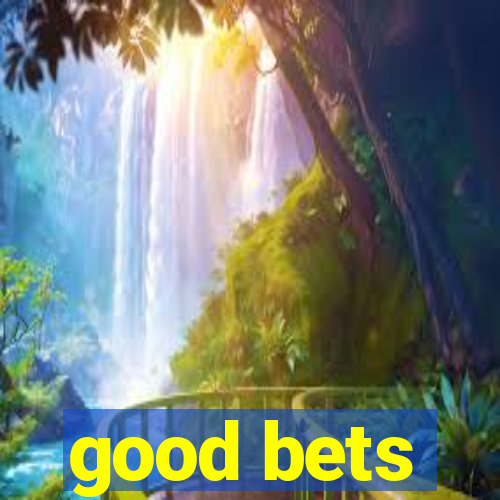 good bets