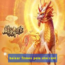 baixar filmes pelo utorrent