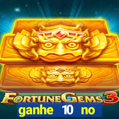 ganhe 10 no cadastro bet