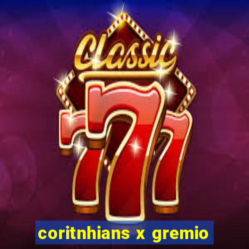 coritnhians x gremio