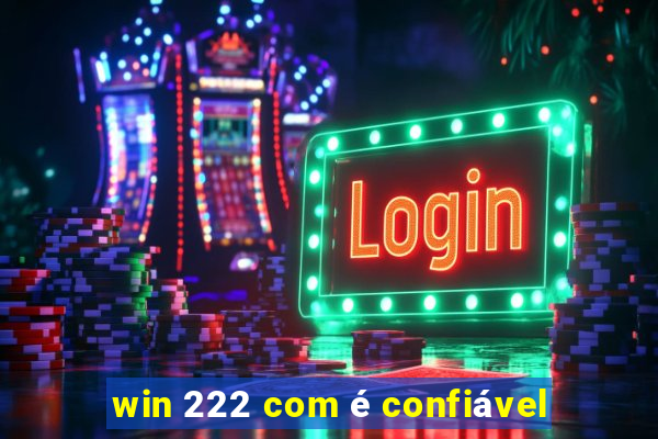 win 222 com é confiável