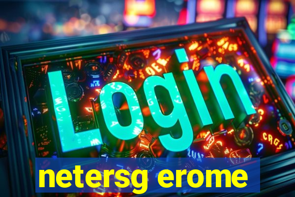 netersg erome