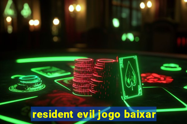 resident evil jogo baixar