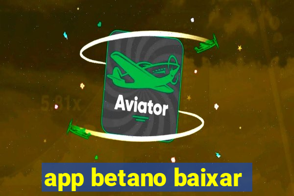 app betano baixar