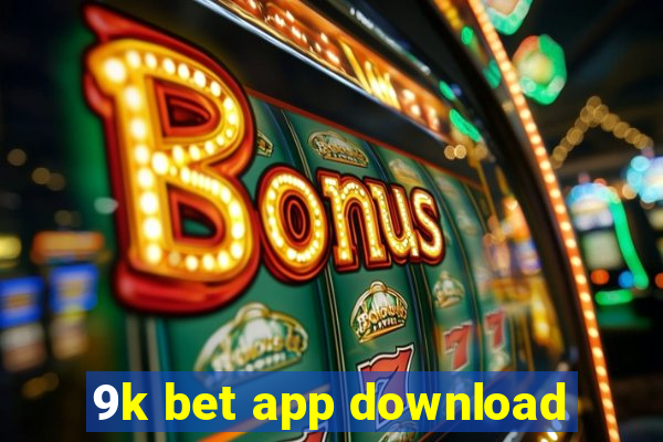 9k bet app download