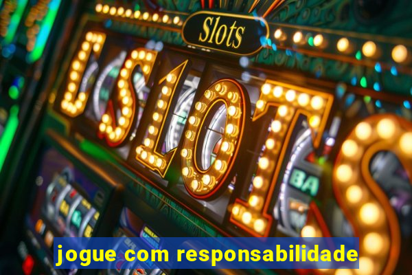 jogue com responsabilidade