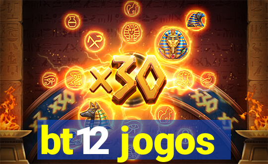 bt12 jogos