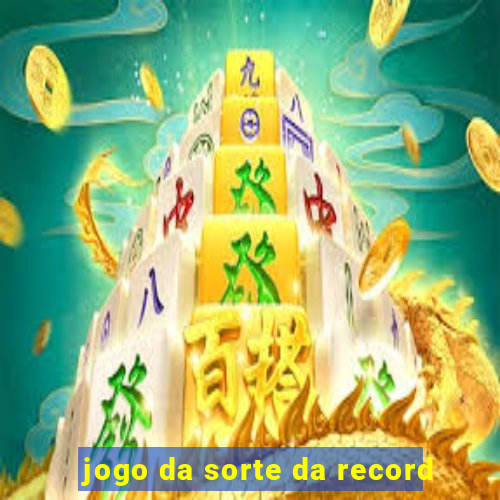 jogo da sorte da record