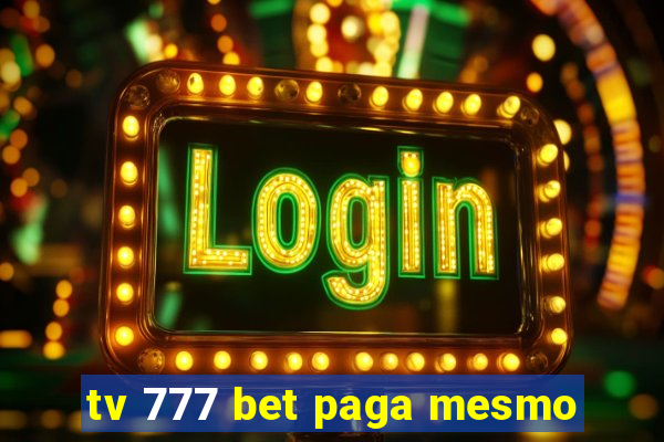 tv 777 bet paga mesmo