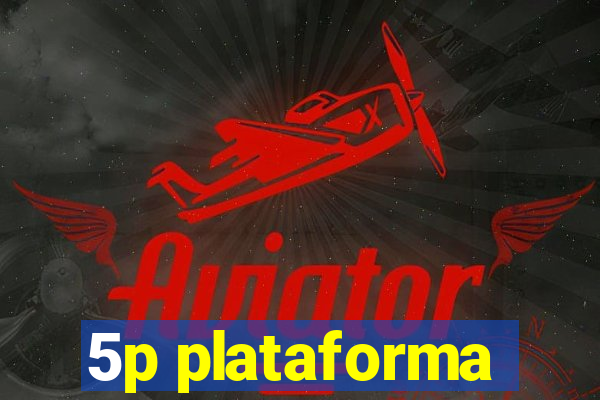 5p plataforma