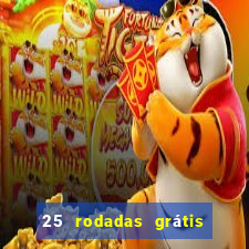 25 rodadas grátis no cadastro