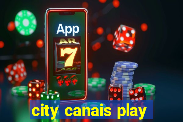 city canais play