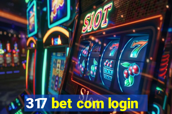 317 bet com login