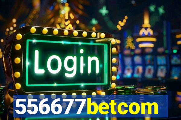 556677betcom