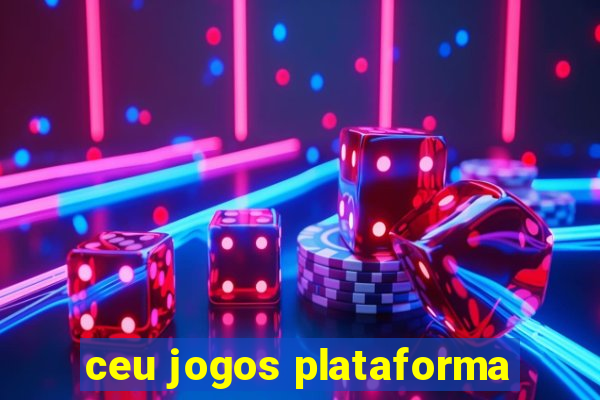 ceu jogos plataforma