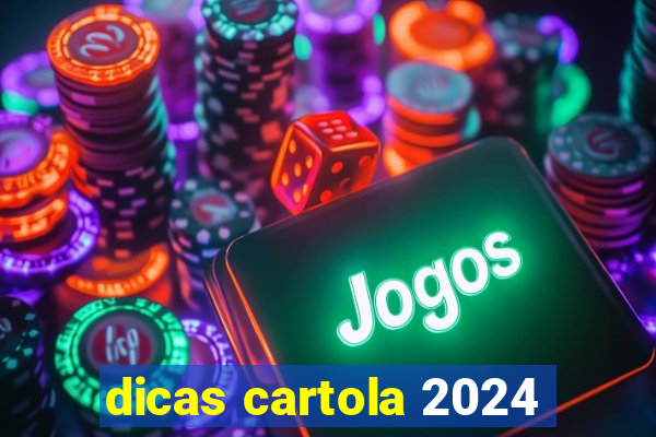 dicas cartola 2024