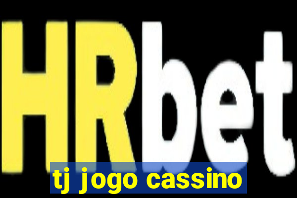 tj jogo cassino