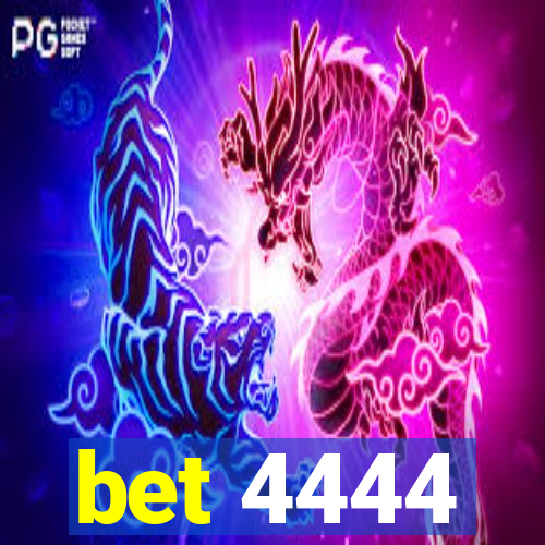 bet 4444