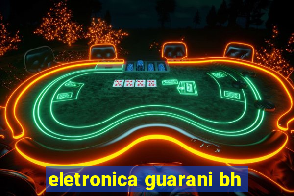 eletronica guarani bh