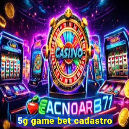 5g game bet cadastro