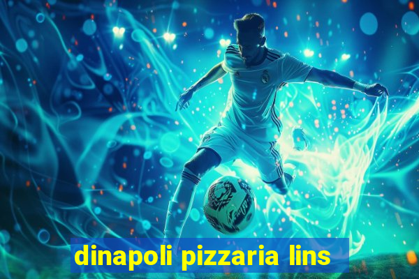 dinapoli pizzaria lins