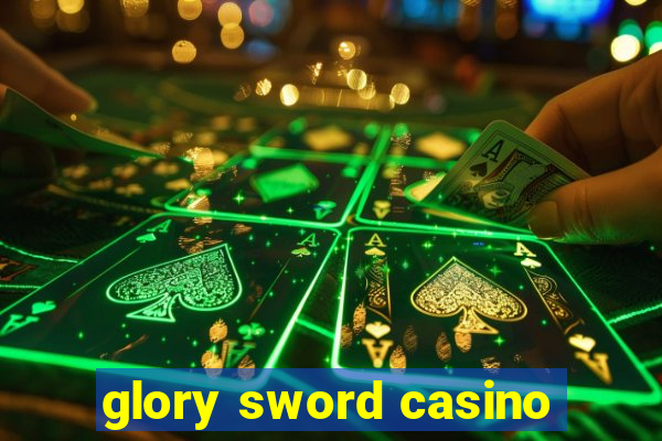 glory sword casino