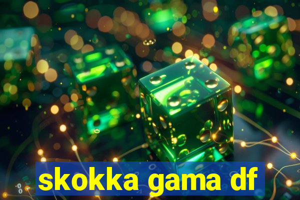 skokka gama df