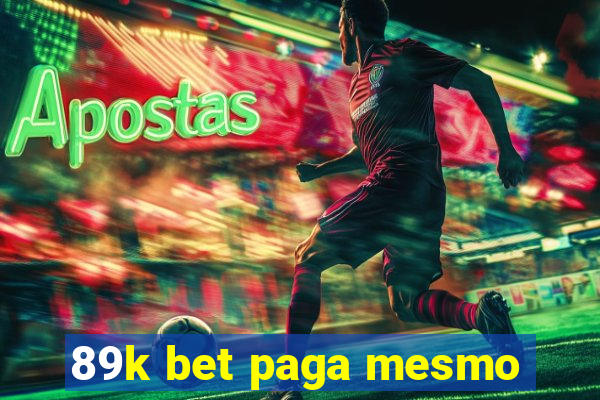 89k bet paga mesmo