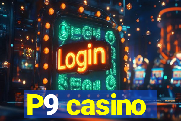 P9 casino