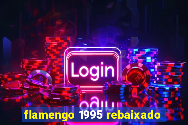 flamengo 1995 rebaixado