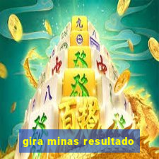 gira minas resultado