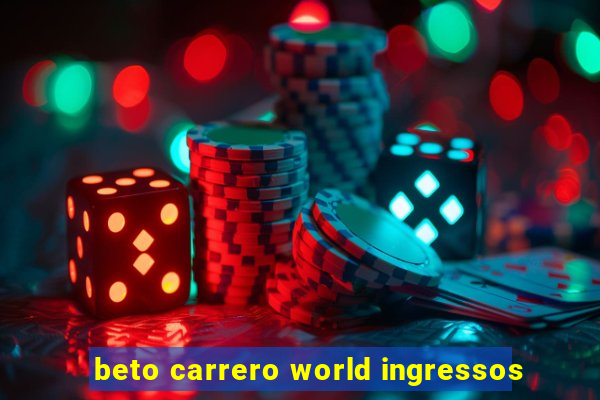 beto carrero world ingressos